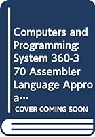 Computers and programming;: A system 360-370 assembler language approach 0395167965 Book Cover