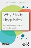 Why Study Linguistics (Routledge Guides to Linguistics)