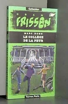 Unknown Binding Le collège de la peur (Collection Grand frisson) [French] Book