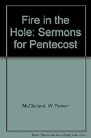 Fire in the Hole: Sermons for Pentecost 1556733151 Book Cover