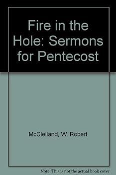 Paperback Fire in the Hole: Sermons for Pentecost Book