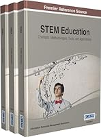 STEM Education: Concepts, Methodologies, Tools, and Applications, 3 Volumes 146667363X Book Cover