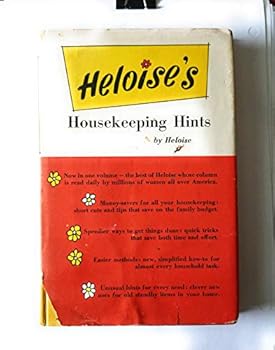 Heloise's House Keeping Hints