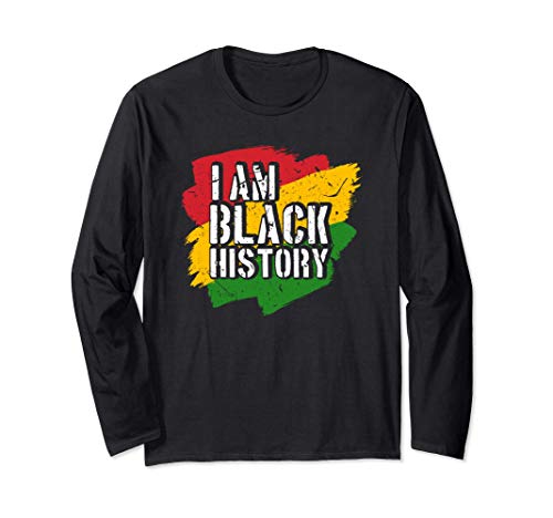 I Am Black History Month February Awareness Gifts Long Sleeve T-Shirt