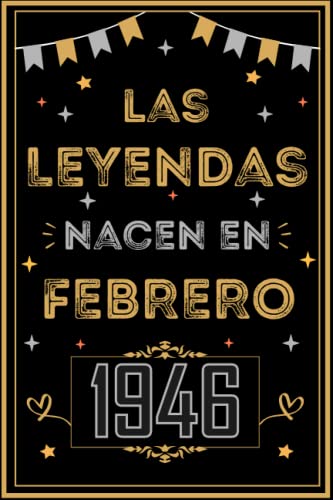 CUADERNO, LAS LEYENDAS NACEN EN FEBRERO 1946: Regalo de 77 cumpleaños para mujeres y hombres, ideas de 77 cumpleaños... un cumpleaños... divertido, ... regalo de 77 cumpleaños para él/ella.