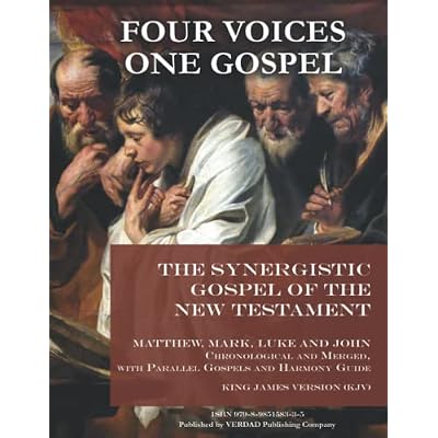 The Synergistic Gospel of the New Testament King James Version Four Voices One Gospel