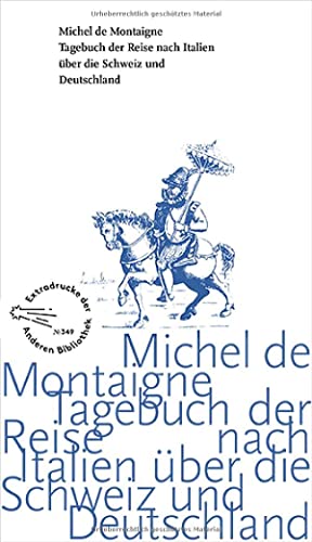 Tagebuch der Reise nach Italien über die Schweiz und Deutschland von 1580 bis 1581: 349