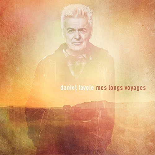 Mes Longs Voyages [Audio CD] Daniel Lavoie
