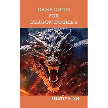 GAME GUIDE FOR DRAGON DOGMA 2: The Arisen's Handbook - A strategy to Combat, Vocations, Pawns, and Exploration (English Edition)