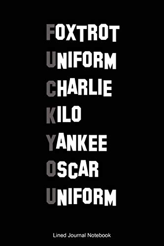 Foxtrot Uniform Charlie Kilo Yankee Oscar Uniform: Paperback Funny Humorous Gift Notebook