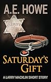 Saturday's Gift: A Larry Macklin Short Story (Larry Macklin Mysteries)