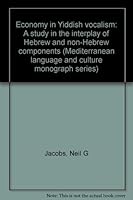 Economy in Yiddish vocalism: A study in the interplay of Hebrew and non-Hebrew components 3447031298 Book Cover