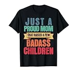 Nur Eine Stolze Mutter, Die Ein Paar Badass -Kindermütter T-Shirt
