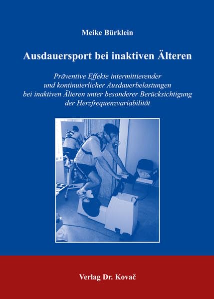 Ausdauersport bei inaktiven Älteren: Präventive Effekte intermittierender und kontinuierlicher Ausdauerbelastungen bei inaktiven Älteren unter ... - Medizinische Forschungsergebnisse)