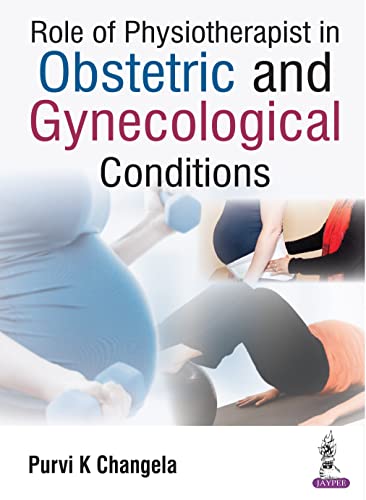 Role of Physiotherapist in Obstetric and Gynecological Conditions (English Edition)