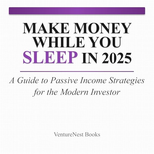 Make Money While You Sleep in 2025 Audiolibro Por VentureNest Books arte de portada