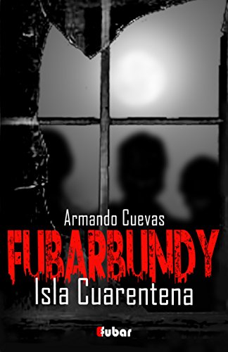 FUBARBUNDY (III): ISLA CUARENTENA (Spanish