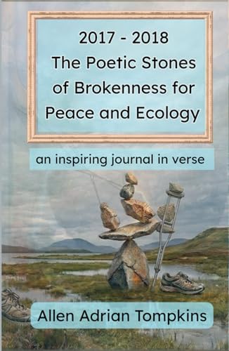 2017-2018 Poetic Stones of Brokenness for Peace and Ecology