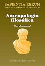 Antropología filosófica: 4 (SAPIENTIA RERUM)