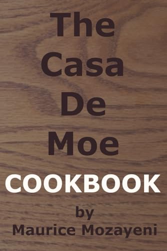 The Casa De Moe Cookbook