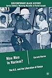 Mau Mau in Harlem?: The U.S. and the Liberation of Kenya (Contemporary Black History)