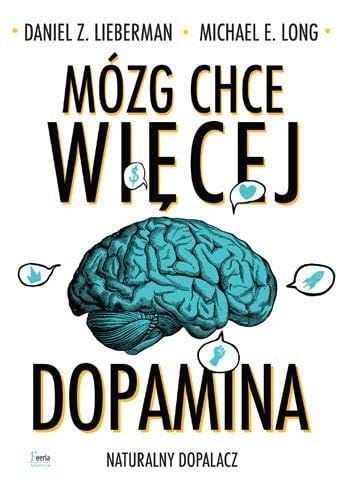 Mózg chce więcej Dopamina: Naturalny dopalacz