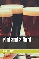 Pint and a Fight 1712887076 Book Cover