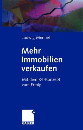 Mehr Immobilien verkaufen: Mit dem K4-Konzept zum Erfolg
