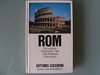 Rom: Die antiken Denkmäler : mit Villa Hadriana, Ostia antica und Praeneste (Artemis-Cicerone) 376080750X Book Cover