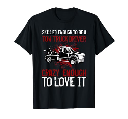 Tow Truck Driver Wrecker Recovery Vehicle Operator T-Shirt