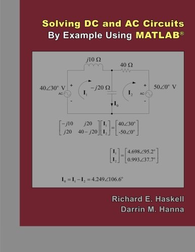 Solving DC and AC Circuits By Example Using Matlab Paperback – 1 January 2015