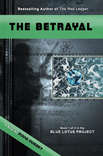 The Betrayal: Book 1 of the Blue Lotus Project