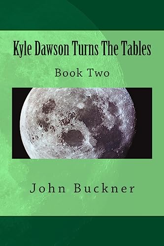 Kyle Dawson Turns The Tables: Book Two 1511906499 Book Cover