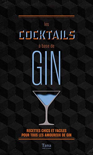 Les cocktails à base de gin: Recettes chics et faciles pour tous les amoureux de gin