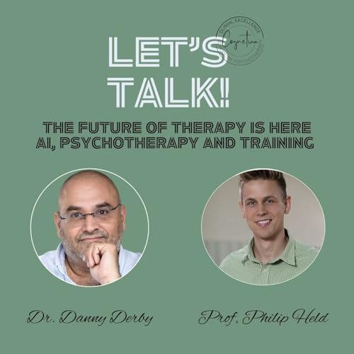 LET'S TALK !- The future of therapy is here - AI, Psychotherapy and training