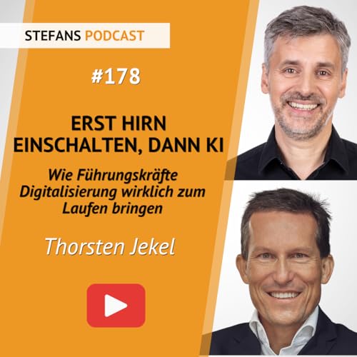 #178 - Erst Hirn einschalten, dann KI: Wie F&uuml;hrungskr&auml;fte Digitalisierung wirklich zum Laufen bringen