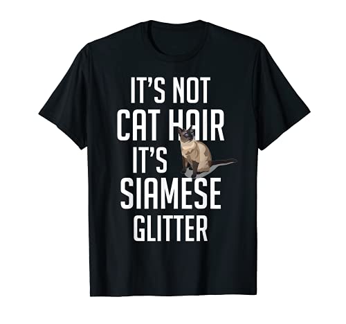 It's not Cat Hair It's Siamese Glitter - Gato divertido lindo Camiseta