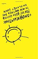 Congratulations You've Been Selected To Win Another Day On Planet Earth 1478131381 Book Cover