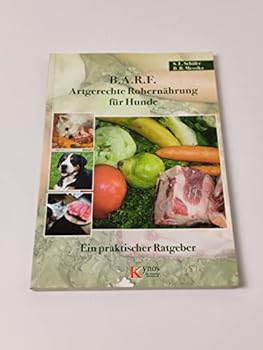 Paperback B.A.R.F. - Artgerechte Rohernährung für Hunde: Ein praktischer Ratgeber [German] Book
