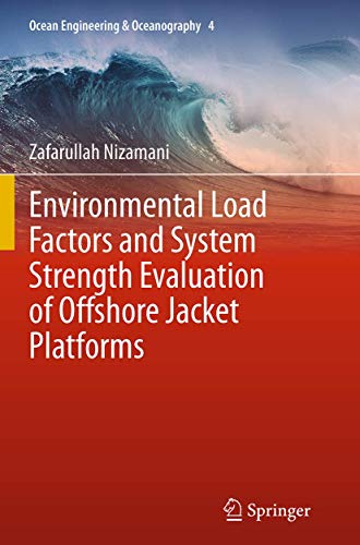 Environmental Load Factors and System Strength Evaluation of Offshore Jacket Platforms (Ocean Engineering & Oceanography, 4)