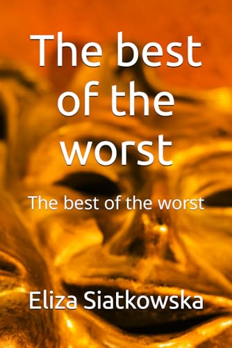 The Best Of The Worst: The Best Of The Worst