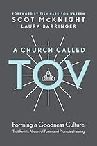 A Church Called Tov: Forming a Goodness Culture That Resists Abuses of Power and Promotes Healing