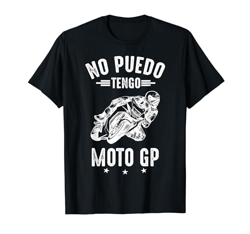 No Puedo Tengo Moto gp Motorista Motero Divertida Camiseta