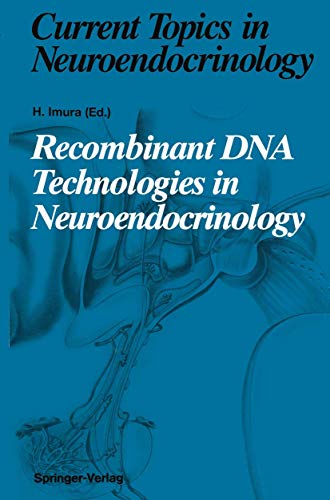 Recombinant DNA Technologies in Neuroendocrinology (Current Topics in Neuroendocrinology, 11)