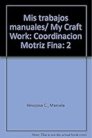 Mis trabajos manuales/ My Craft Work: Coordinacion Motriz Fina 968245395X Book Cover