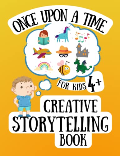 Once Upon a Time…Creative Storytelling Book for Kids 4+: A Picture Workbook with Prompts to Create and Practice Telling Own Stories, Express & Develop Imagination and Creativity for Children and Parents; A Large Engaging Notebook and Sketchbook.