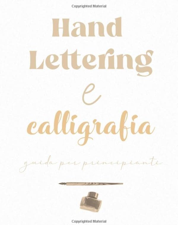 Hand lettering e calligrafia - Guida per principianti: imparare l ...