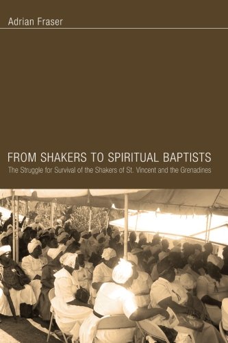 From Shakers to Spiritual Baptists: The Struggle for Survival of the Shakers of St. Vincent and the Grenadines
