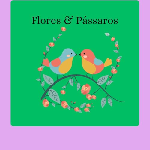 Flores e p&aacute;ssaros cover art