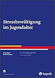  Stressbewältigung im Jugendalter: Ein Trainingsprogramm (Therapeutische Praxis)